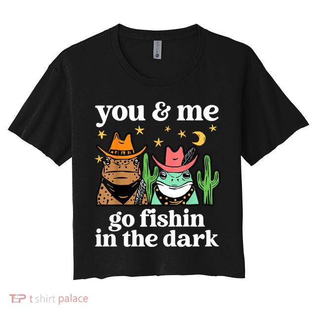 You & Me Go Fishin In The Dark Country Frogs Quote Crop Top