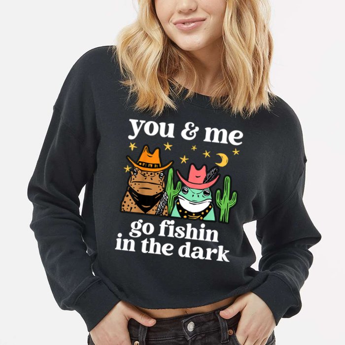 You & Me Go Fishin In The Dark Country Frogs Quote Cropped Pullover Crew