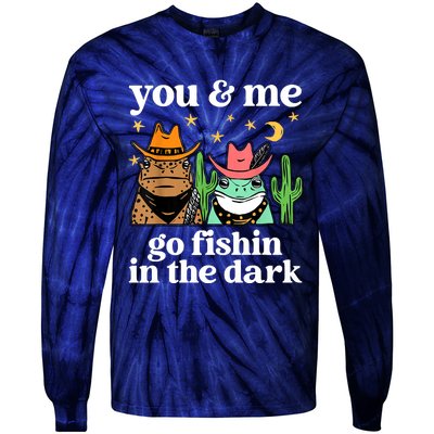 You & Me Go Fishin In The Dark Country Frogs Quote Tie-Dye Long Sleeve Shirt