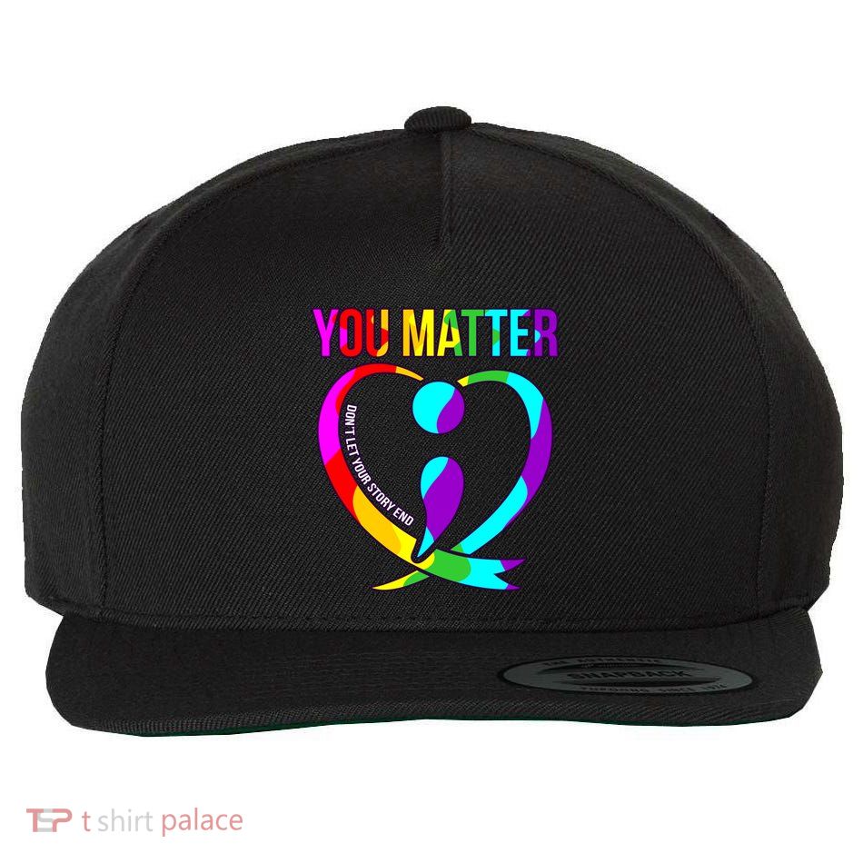 You Matter Happy Suicide Awareness Support Graphic Great Gift Wool Snapback Cap