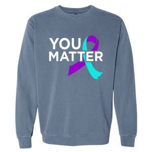 You Matter Happy Suicide Awareness Support Graphic Meaningful Gift Garment-Dyed Sweatshirt