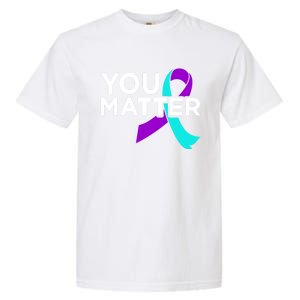 You Matter Happy Suicide Awareness Support Graphic Meaningful Gift Garment-Dyed Heavyweight T-Shirt