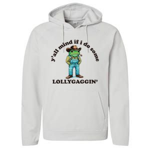 YAll Mind If I Do Some Lollygagging Performance Fleece Hoodie