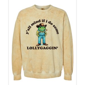 YAll Mind If I Do Some Lollygagging Colorblast Crewneck Sweatshirt