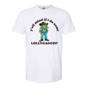 YAll Mind If I Do Some Lollygagging Softstyle CVC T-Shirt