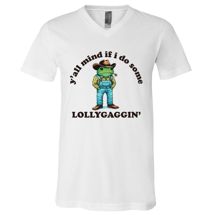 YAll Mind If I Do Some Lollygagging V-Neck T-Shirt