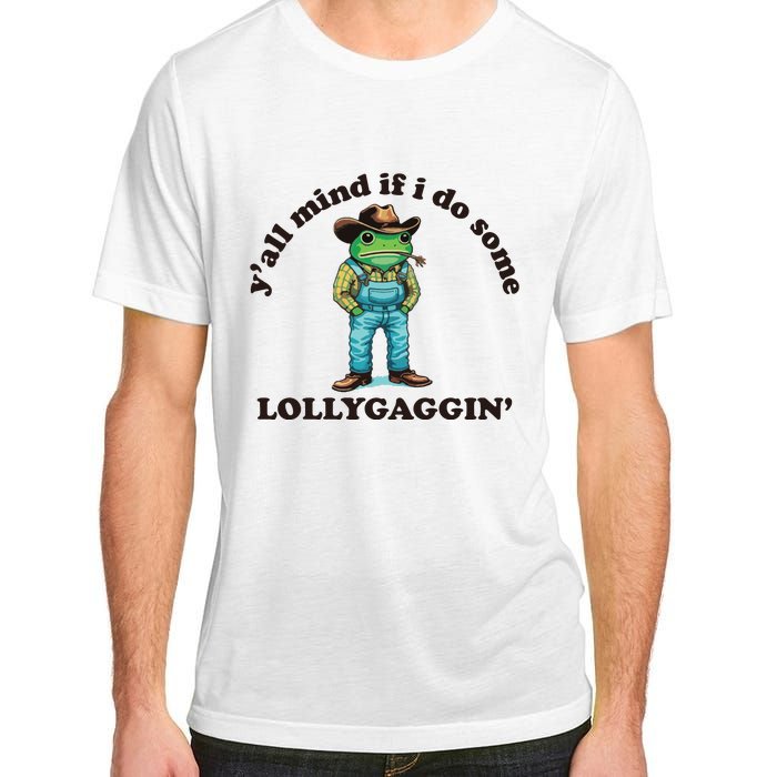 YAll Mind If I Do Some Lollygagging Adult ChromaSoft Performance T-Shirt