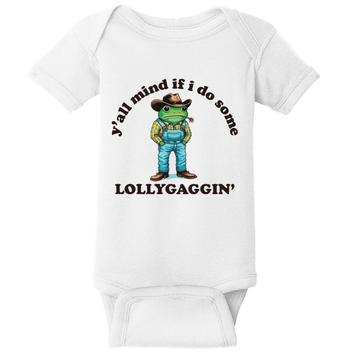 YAll Mind If I Do Some Lollygagging Baby Bodysuit