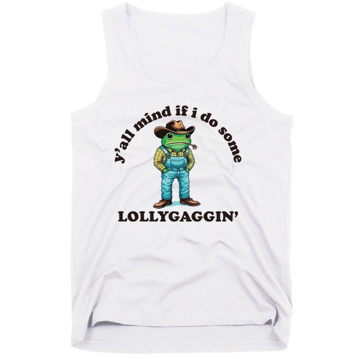 YAll Mind If I Do Some Lollygagging Tank Top