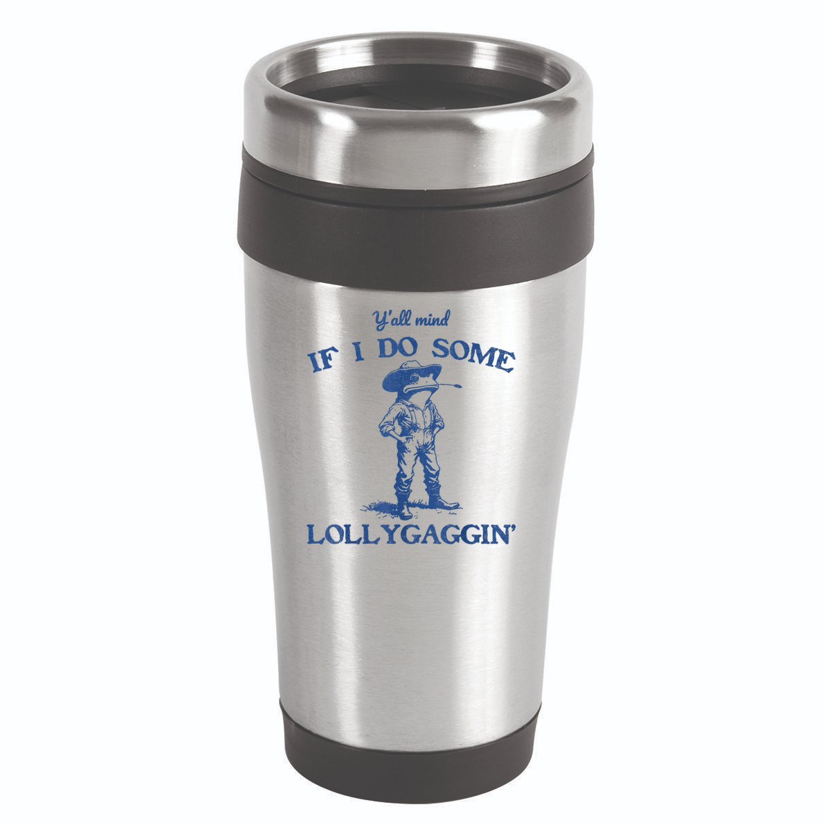 YAll Mind If I Do Some Lollygagging Cowboy Frog 16oz Travel Tumbler