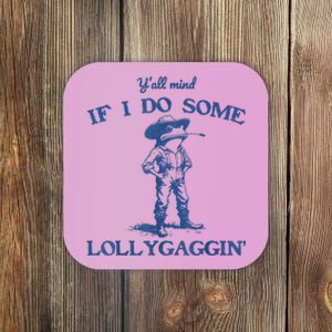 YAll Mind If I Do Some Lollygagging Cowboy Frog Coaster