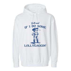 YAll Mind If I Do Some Lollygagging Cowboy Frog Garment-Dyed Fleece Hoodie