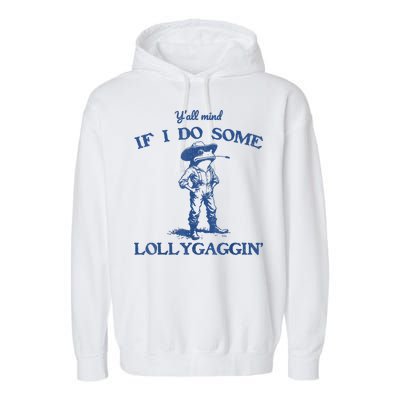 YAll Mind If I Do Some Lollygagging Cowboy Frog Garment-Dyed Fleece Hoodie