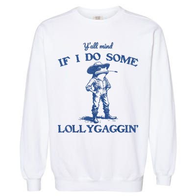 YAll Mind If I Do Some Lollygagging Cowboy Frog Garment-Dyed Sweatshirt