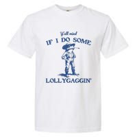 YAll Mind If I Do Some Lollygagging Cowboy Frog Garment-Dyed Heavyweight T-Shirt