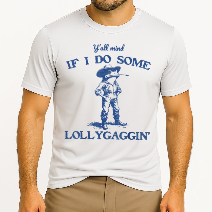 YAll Mind If I Do Some Lollygagging Cowboy Frog Performance Shirt