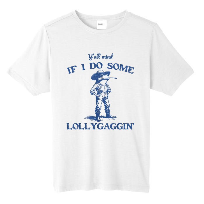 YAll Mind If I Do Some Lollygagging Cowboy Frog Tall Fusion ChromaSoft Performance T-Shirt