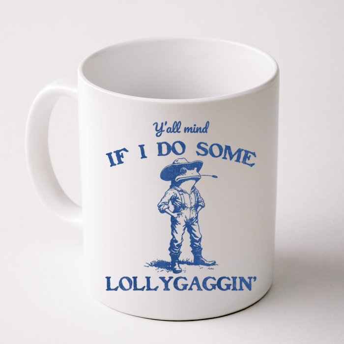 YAll Mind If I Do Some Lollygagging Cowboy Frog Coffee Mug