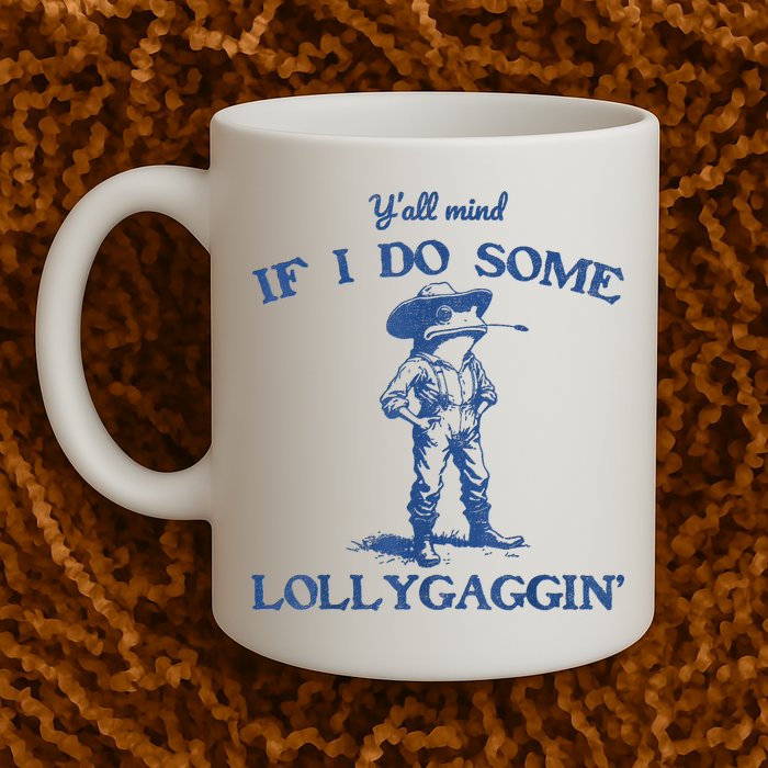 YAll Mind If I Do Some Lollygagging Cowboy Frog Mug