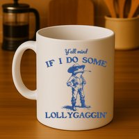 YAll Mind If I Do Some Lollygagging Cowboy Frog Mug