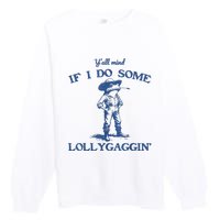 YAll Mind If I Do Some Lollygagging Cowboy Frog Premium Crewneck Sweatshirt