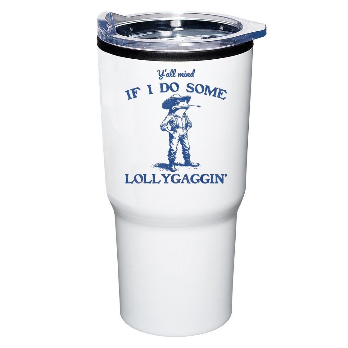 YAll Mind If I Do Some Lollygagging Cowboy Frog Tumbler