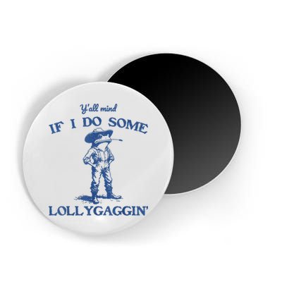 YAll Mind If I Do Some Lollygagging Cowboy Frog Magnet