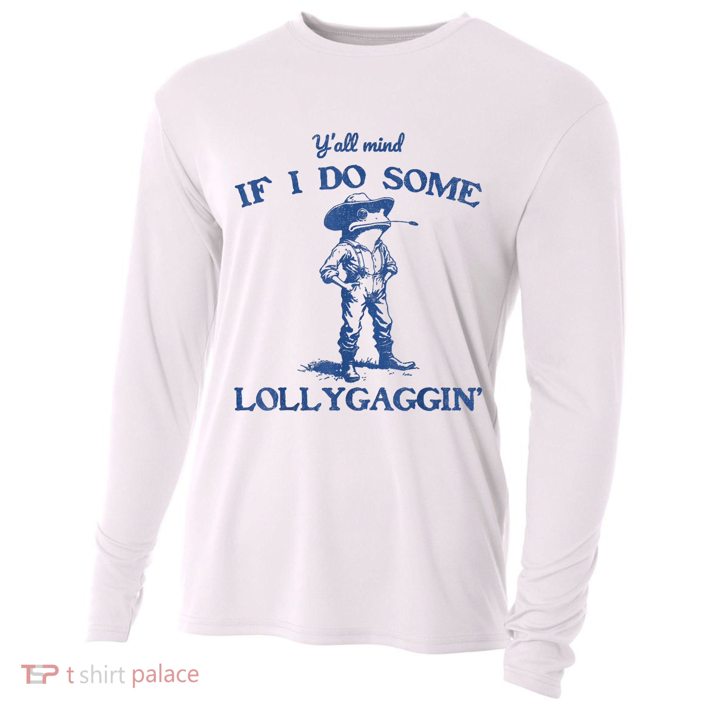 YAll Mind If I Do Some Lollygagging Cowboy Frog Cooling Performance Long Sleeve Crew