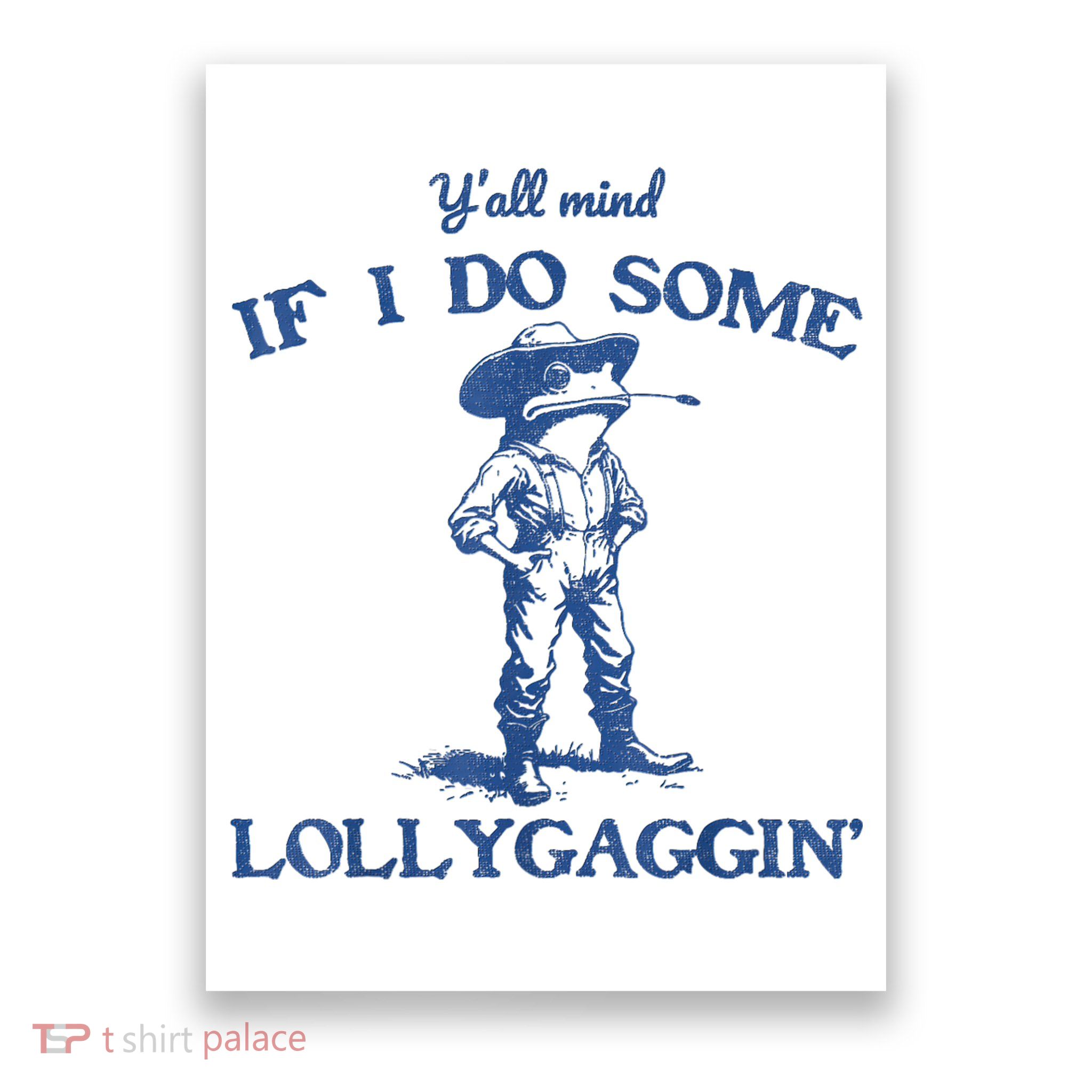 YAll Mind If I Do Some Lollygagging Cowboy Frog Poster