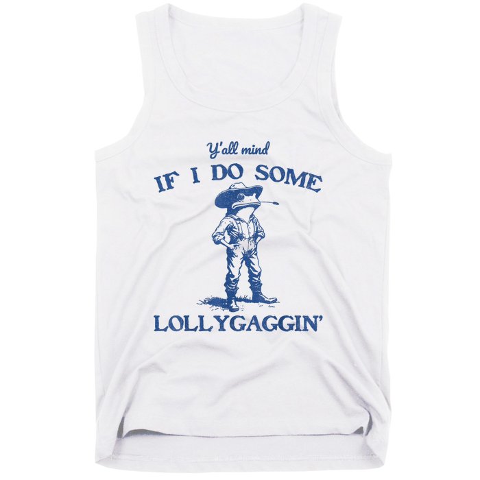 YAll Mind If I Do Some Lollygagging Cowboy Frog Tank Top