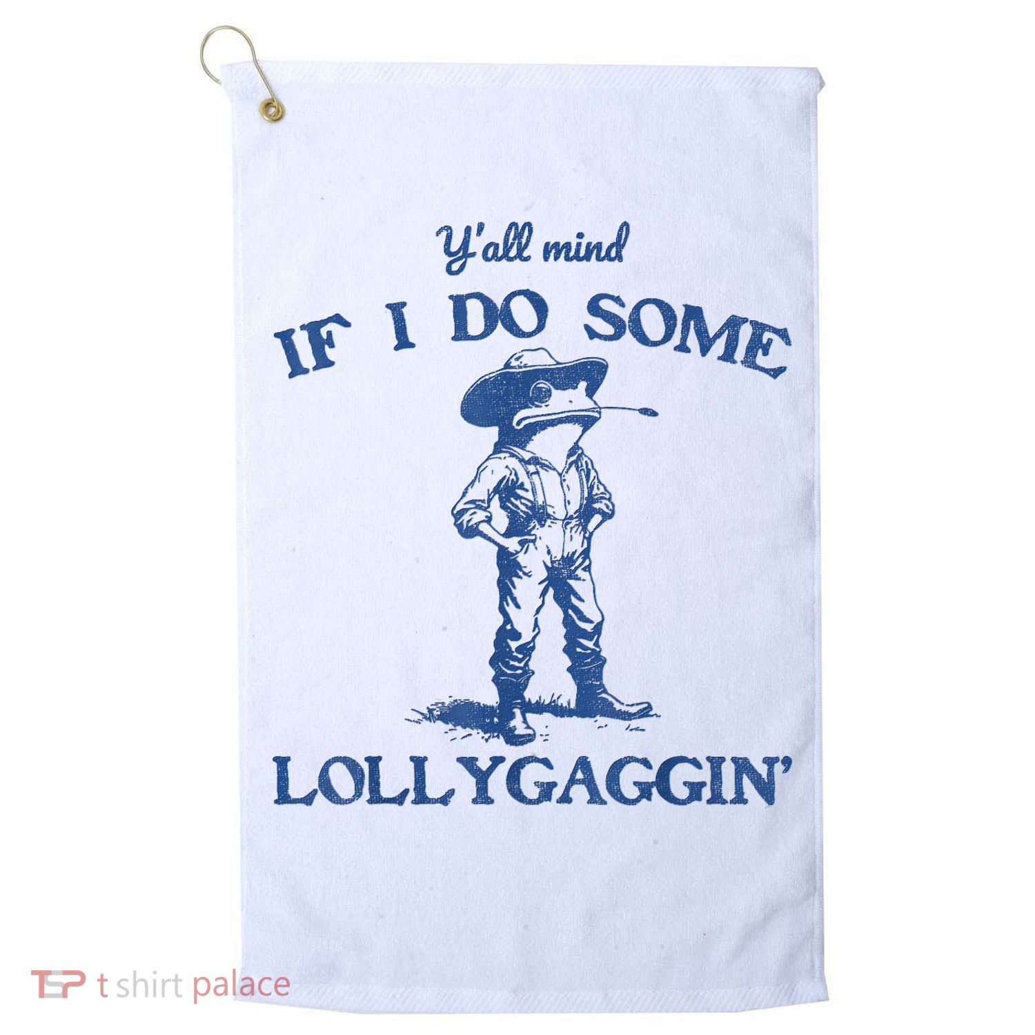 YAll Mind If I Do Some Lollygagging Cowboy Frog Golf Towel