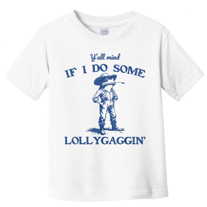YAll Mind If I Do Some Lollygagging Cowboy Frog Toddler T-Shirt
