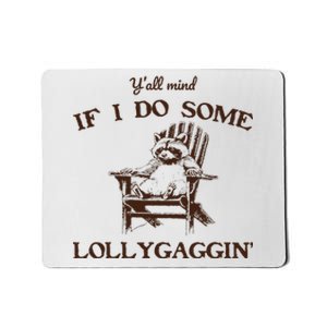 YAll Mind If I Do Some Lollygagging Funny Cowboy Raccoon Mousepad