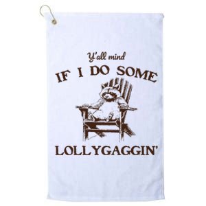 YAll Mind If I Do Some Lollygagging Funny Cowboy Raccoon Platinum Collection Golf Towel