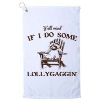 YAll Mind If I Do Some Lollygagging Funny Cowboy Raccoon Platinum Collection Golf Towel