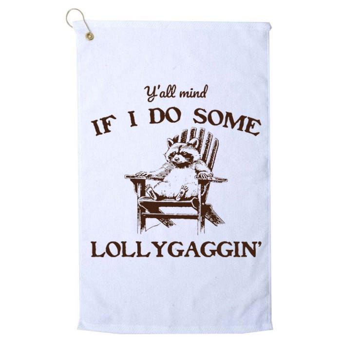 YAll Mind If I Do Some Lollygagging Funny Cowboy Raccoon Platinum Collection Golf Towel