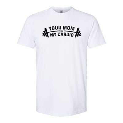 Your Mom Is My Cardio Funny I Love Hot Moms Fitness Workout Cute Gift Softstyle CVC T-Shirt