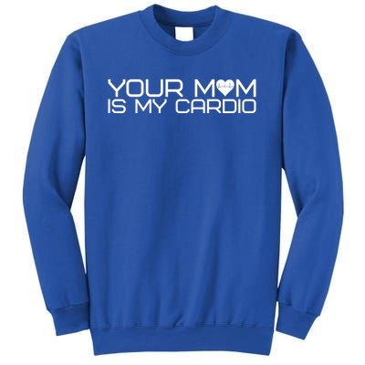 Your Mom Is My Cardio Heartbeat I Love Hot Moms Gift Sweatshirt