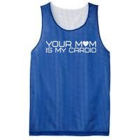 Your Mom Is My Cardio Heartbeat I Love Hot Moms Gift Mesh Reversible Basketball Jersey Tank