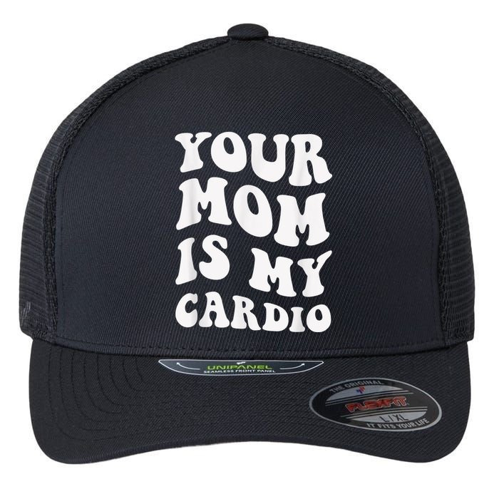 Your Mom Is My Cardio Gym, Muscular, Working Out, Fitness Flexfit Unipanel Trucker Cap