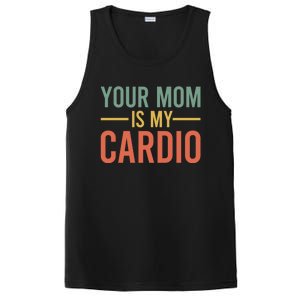 Your Mom Is My Cardio Funny Saying Gift PosiCharge Competitor Tank