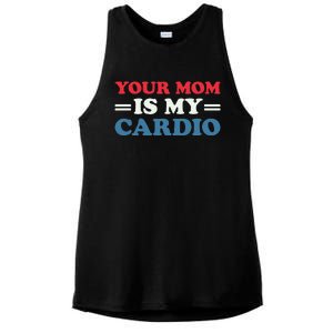 Your Mom Is My Cardio Funny Saying Ladies PosiCharge Tri-Blend Wicking Tank