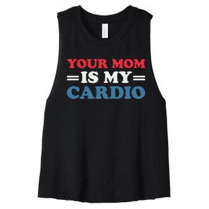 Your Mom Is My Cardio Funny Saying Women's Racerback Cropped Tank