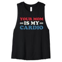 Your Mom Is My Cardio Funny Saying Women's Racerback Cropped Tank