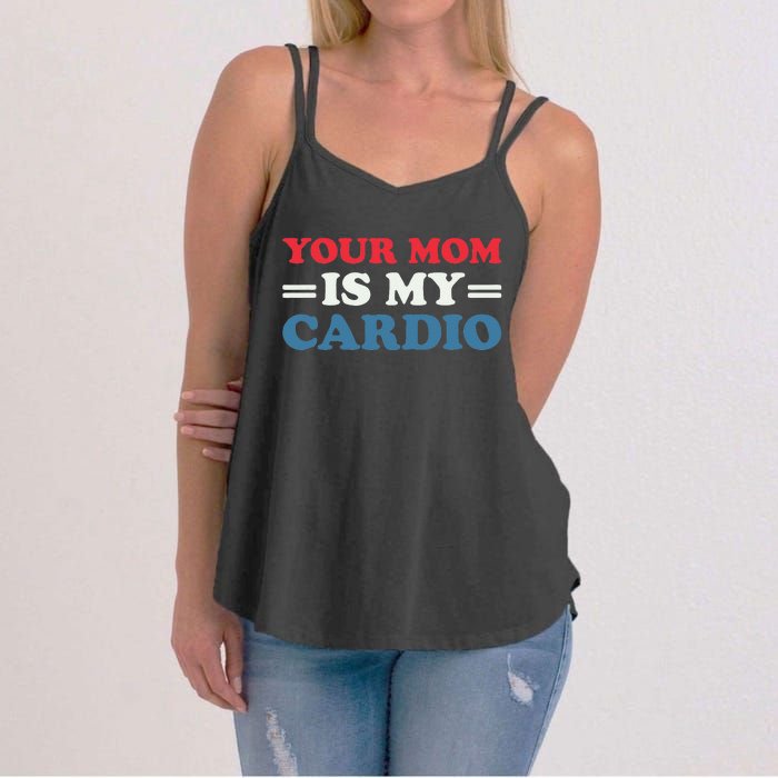 Your Mom Is My Cardio Funny Saying Women's Strappy Tank