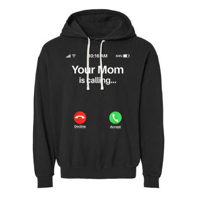 Your Mom Is Calling Shirt Your Mom Is Calling Garment-Dyed Fleece Hoodie