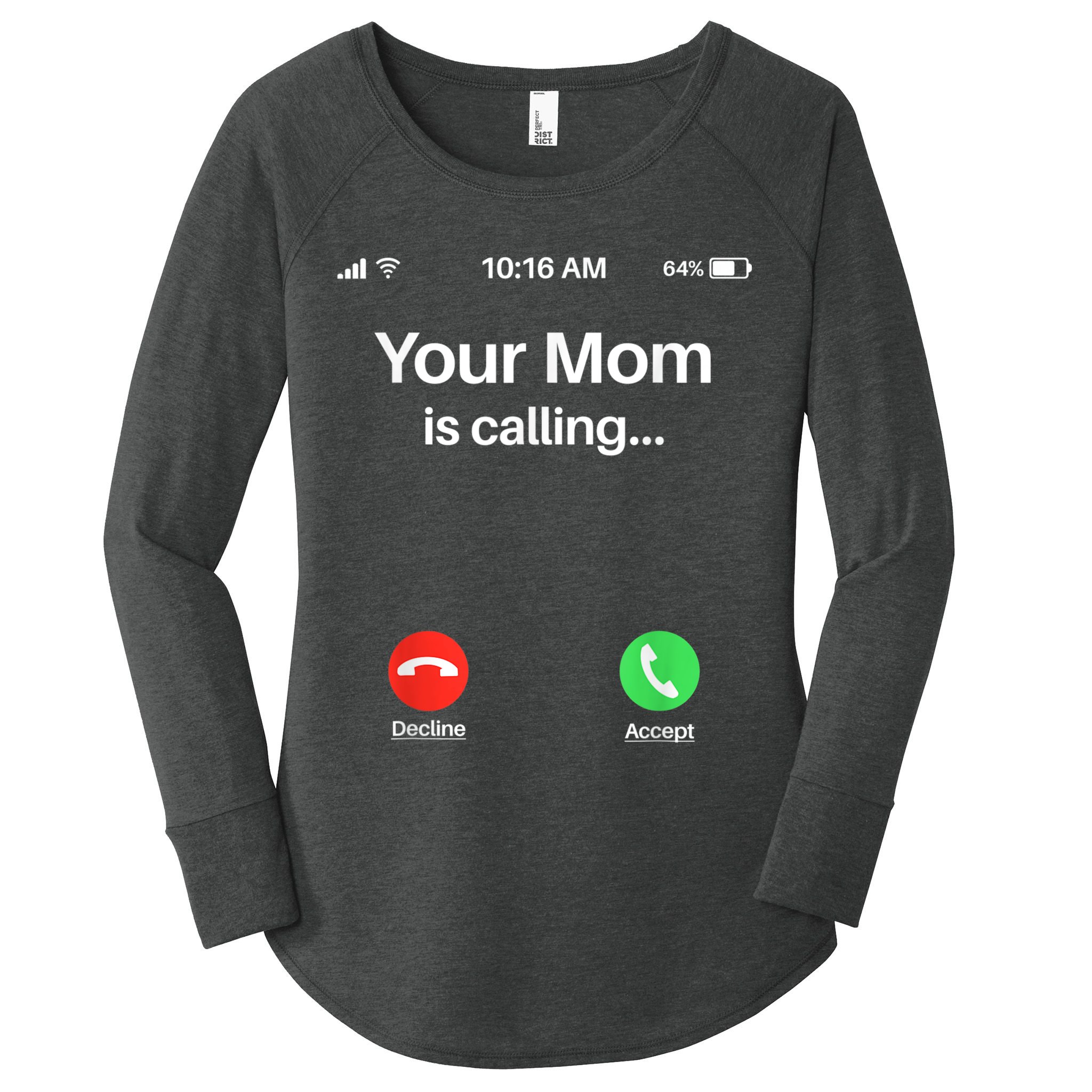 Your Mom Is Calling Shirt Your Mom Is Calling Women's Perfect Tri Tunic Long Sleeve Shirt