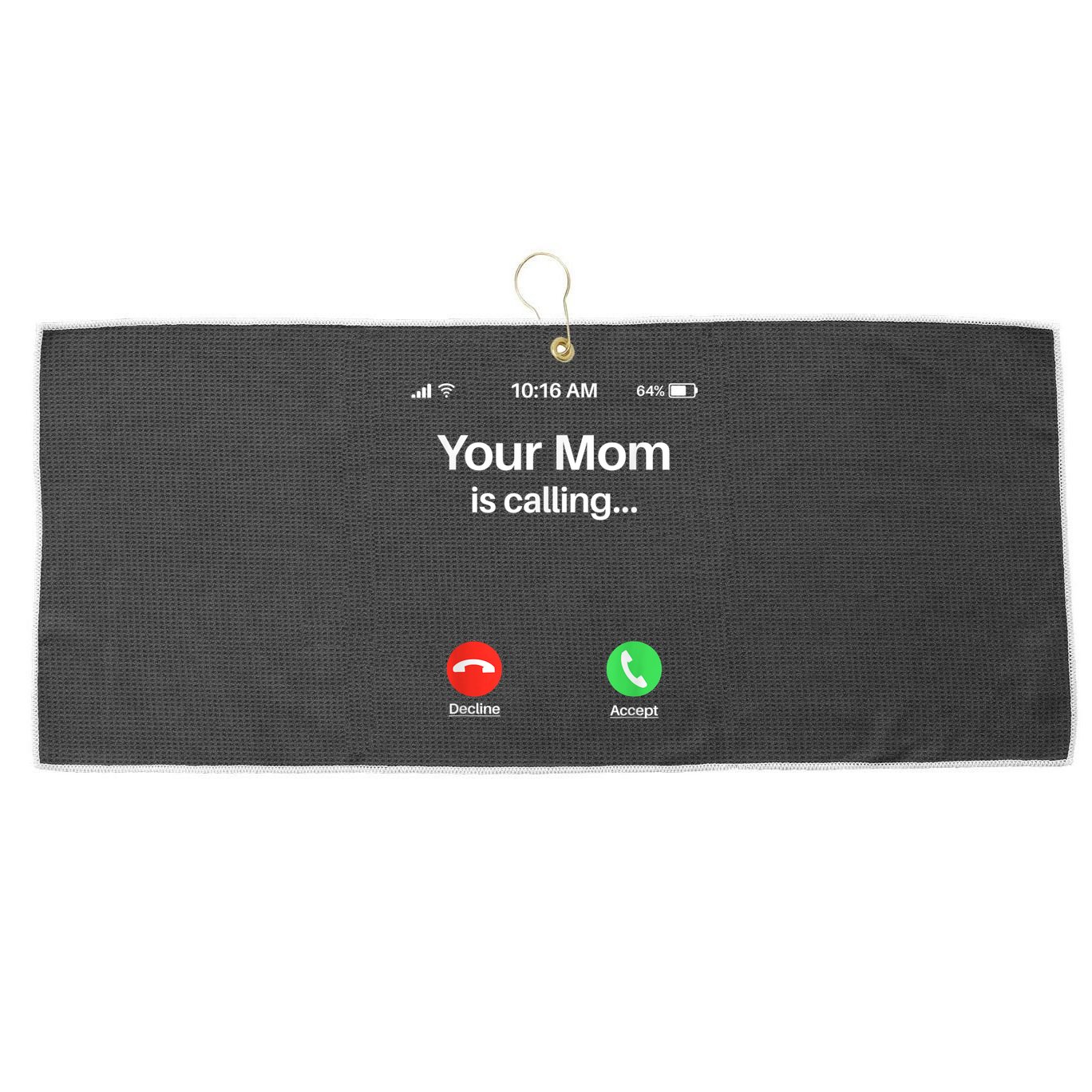 Your Mom Is Calling Shirt Your Mom Is Calling Large Microfiber Waffle Golf Towel