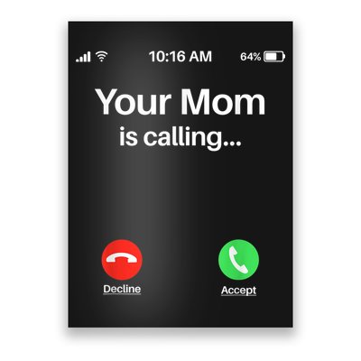 Your Mom Is Calling Shirt Your Mom Is Calling Poster