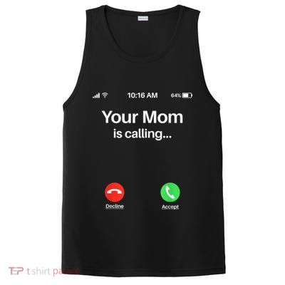 Your Mom Is Calling Shirt Your Mom Is Calling PosiCharge Competitor Tank